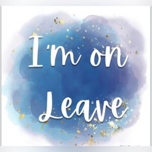 I am on leave from March for 4 month . Can’t do sales , but I will be back 💗💕💗